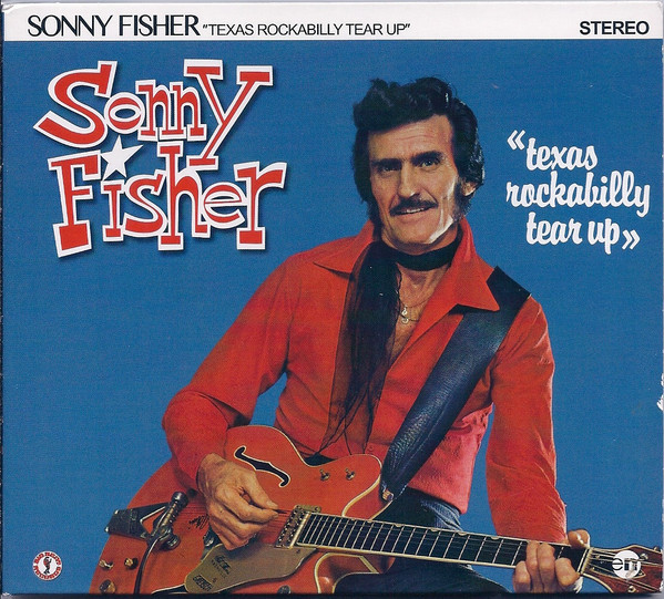 Fisher ,Sonny - Texas Rockabilly Tear Up